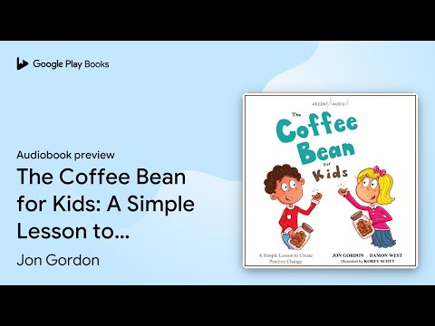 The Coffee Bean for Kids: A Simple Lesson to… by Jon Gordon · Audiobook preview