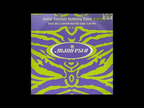 Junior Sanchez Featuring Dajae - B With U (Rhythm Masters Sonic Club Mix)