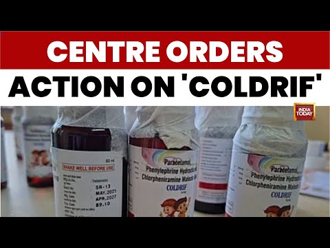 Cough Syrup Deaths: Centre's Big Crackdown On Coldrif After Fatalities In Multiple States
