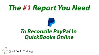 The #1 Report you need to #Reconcile #PayPal in QuickBooks Online