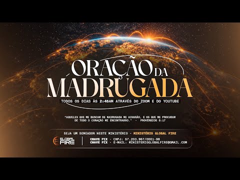 ORAÇÃO DA MADRUGADA | GLOBAL FIRE
