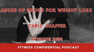 Abuse of Drugs for Weight Loss - Episode 2650