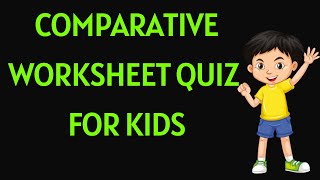 Comparative Worksheet Quiz for Kids