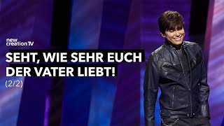 Seht, wie sehr euch der Vater liebt – Teil 1/2 – Joseph Prince I New Creation TV Deutsch
