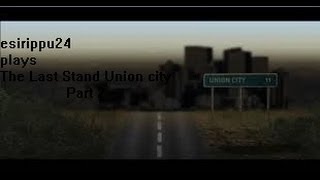 preview picture of video 'The Last Stand Union City (suomi) Part 2'