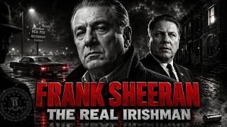 Frank Sheeran: The Only Man Jimmy Hoffa Trusted With His Life And His Death (True Story)