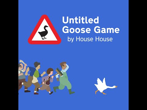 It's time to HONK! - Untitled Goose Game Review: 52 Weeks of Gaming