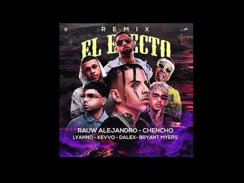 El Efecto Remix - Rauw Alejandro × Chencho Corleone ft Lyanno - Kevvo - Dalex - Bryant Myers