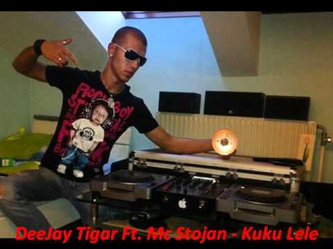 DeeJay Tigar Ft. Mc Stojan - Kuku Lele