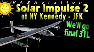 [RARE ATC] SOLAR IMPULSE 2 arriving NEW YORK - KENNEDY!!