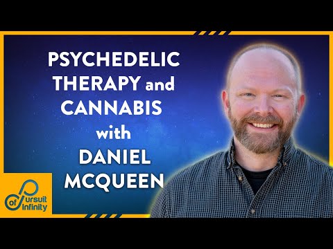 Pursuit Of Infinity Episode 13 | Psychedelic Therapy and Cannabis with Daniel McQueen