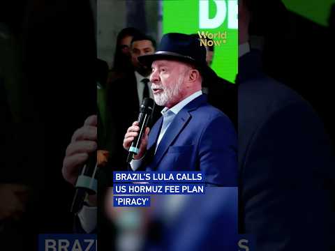 Brazilian President Luiz Inacio Lula da Silva calls US Hormuz fee plan 'piracy'