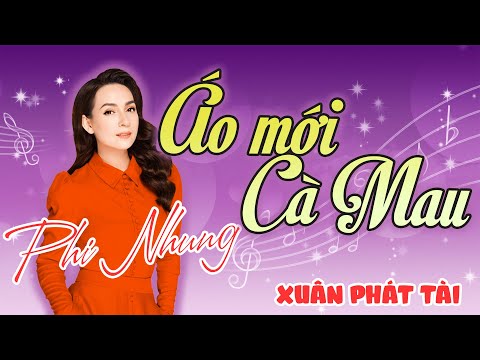 Phi Nhung - Áo Mới Cà Mau | Liveshow Ca Nhạc Hài Xuân Phát Tài 4