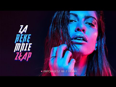 Denis ft Borys LBD - Za rękę mnie złap (Imponujesz mi 2 OFFICIAL REMIX) @LBDRecords