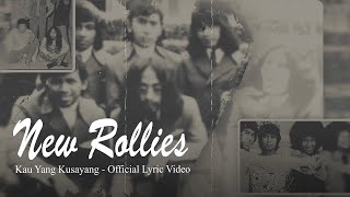 New Rollies - Kau Yang Kusayang (Official Lyric Video)