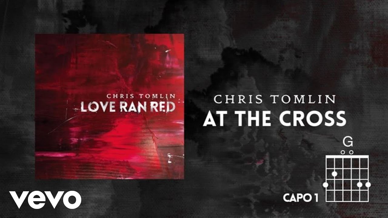 At The Cross (Love Ran Red)
