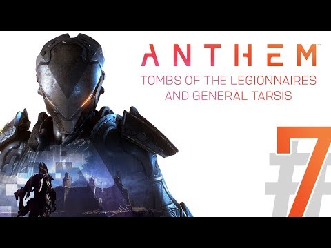 ANTHEM - Tombs of the Legionnaires and General Tarsis - Solo Walkthrough Gameplay Part 7 - PC