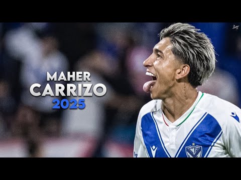 Maher Carrizo 2025 - Amazing Skills, Assists & Goals - Vélez Sarsfield | HD