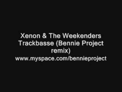 Xenon & The Weekenders - Trackbasse (Bennie Project remix)