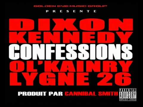 Dixon feat Kennedy, Ol Kainry et Lygne26   Confessions SON