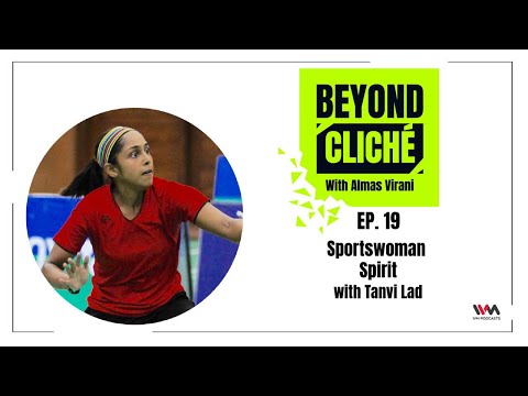 Beyond Cliché Ep. 19: Sportswoman Spirit with Tanvi Lad