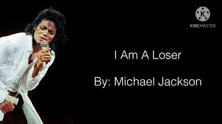 I Am A Loser- Michael Jackson (Lyrics)