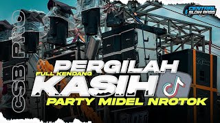 Download lagu DJ PERGILAH KASIH KEJARLAH KEINGINANMU - STYLE PARTY MIDEL NROTOK BASS HOREG FULL KENDANG OTNAIRA mp3