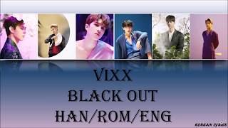 VIXX - Black Out (Han/Rom/Eng) Lyrics