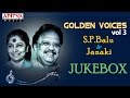 Golden Voices S P Balu Janaki Hit Songs Jukebox VOL 3