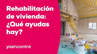 Ayudas para la rehabilitación de viviendas