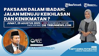 OASE: Paksaan dalam Ibadah, Jalan Menuju Keikhlasan dan Kenikmatan?