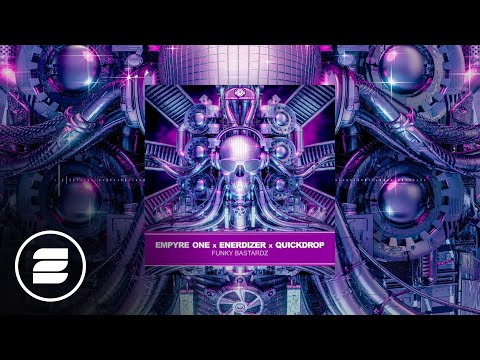 Empyre One x Enerdizer x Quickdrop - Funky Bastardz