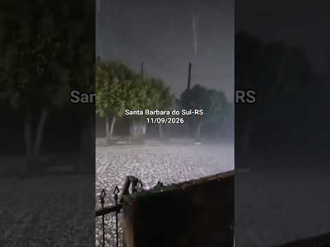 Granizo atinge Santa Barbara do Sul-RS e outras 15 cidade na madrugada desta sexta-feira (11/09/26)