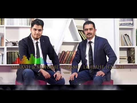 Miraxh & Muhamet Islami-LA ILAHE ILALLAH (2021)