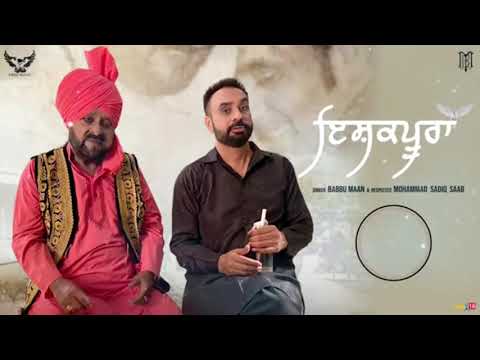 Ishqpura (Full Song) : Babbu Maan Mohammad Sadiq Saab | Latest Punjabi Songs 2021 |