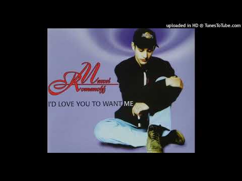 Marcel Romanoff - I'd Love You To Want Me (Extended Version)