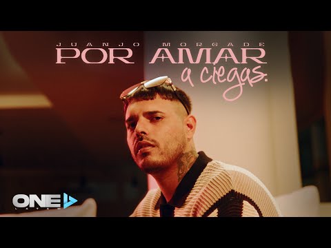 Juanjo Morgade - Por amar a ciegas (Video Oficial)