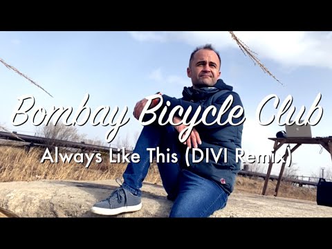 Thumbnail for Bombay Bicycle Club - Always Like This (DIVI remix) (Official Music Video) by Suren de Saram