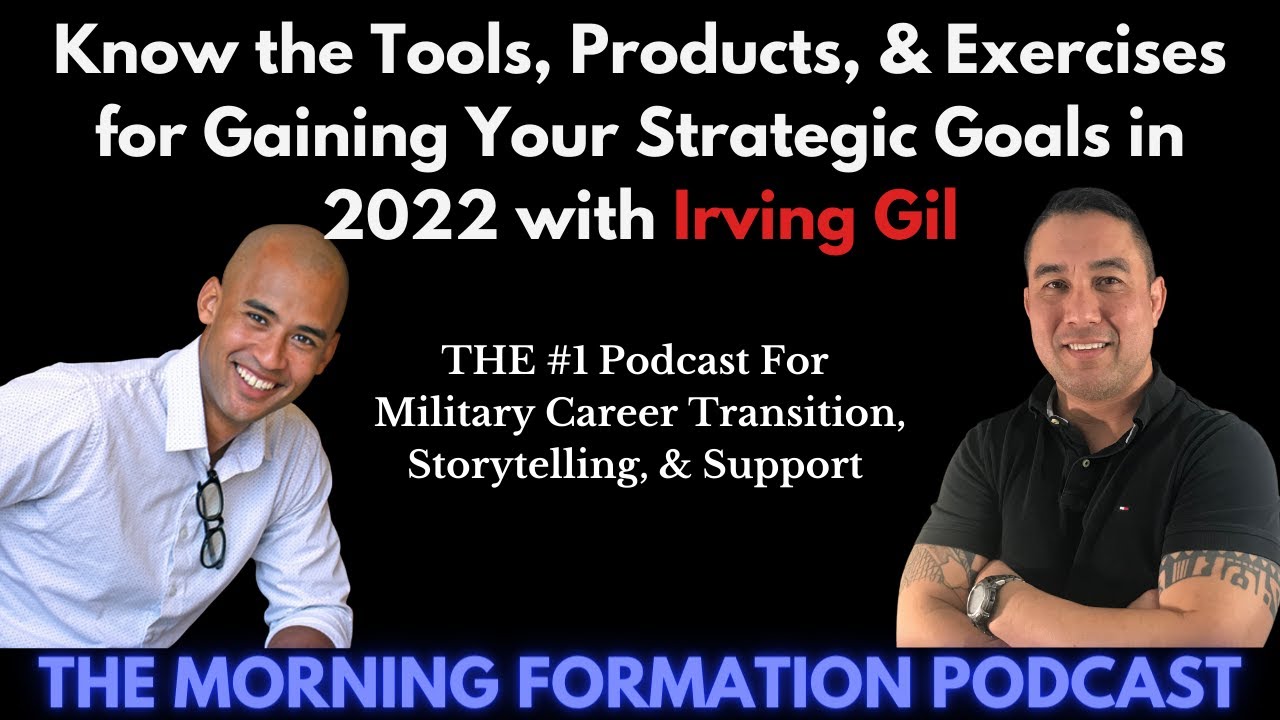 Military Pro Marketing Advice for Gaining Your Strategic Goals in 2022 with Irving Gil