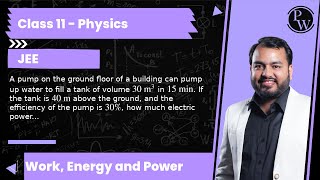 A pump on the ground floor of a building can pump up water to fill a tank of volume 30  m^3 in 15...