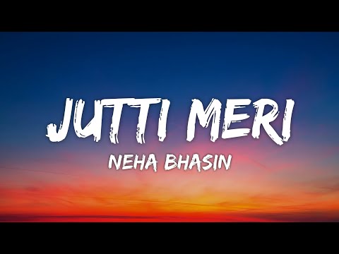 Jutti Meri Lyrics - Neha Bhasin • thumak thumak janiye mahiye de naal 