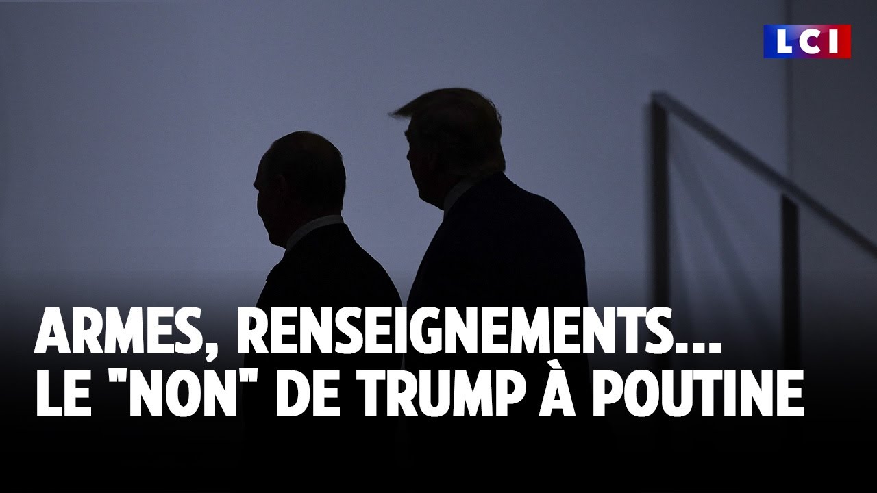 Armes, renseignements... Le "non" de Trump à Poutine｜LCI