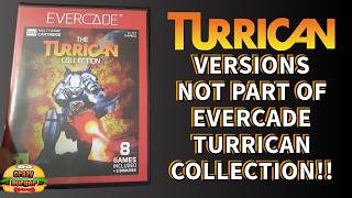 Turrican Versions NOT Part Of The Evercade Turrican Collection!