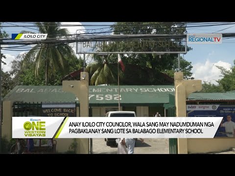 One Western Visayas: Pagbaklanay sang lote sa Balabago Elementary School?
