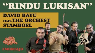 Download lagu DAVID BAYU FEAT. THE ORCHEST STAMBOEL - RINDU LUKISAN | #MURTAJO | #DBT13 mp3