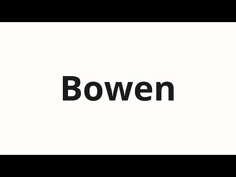 How to pronounce Bowen
