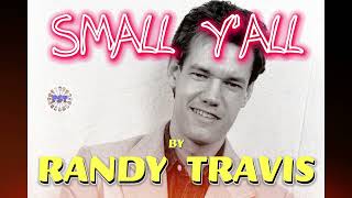 **Small Y'all by Randy Travis** (1994)