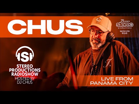 CHUS LIVE FROM PANAMA Stereo Productions Podcast 616