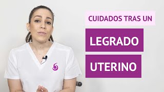 ¿Qué cuidados hay que tener tras un legrado uterino