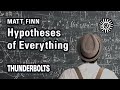 Matt Finn: Hypotheses of Everything | Thunderbolts